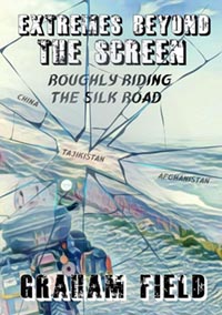 корица - Extremes Beyond the Screen. Roughly riding the Silk Road
